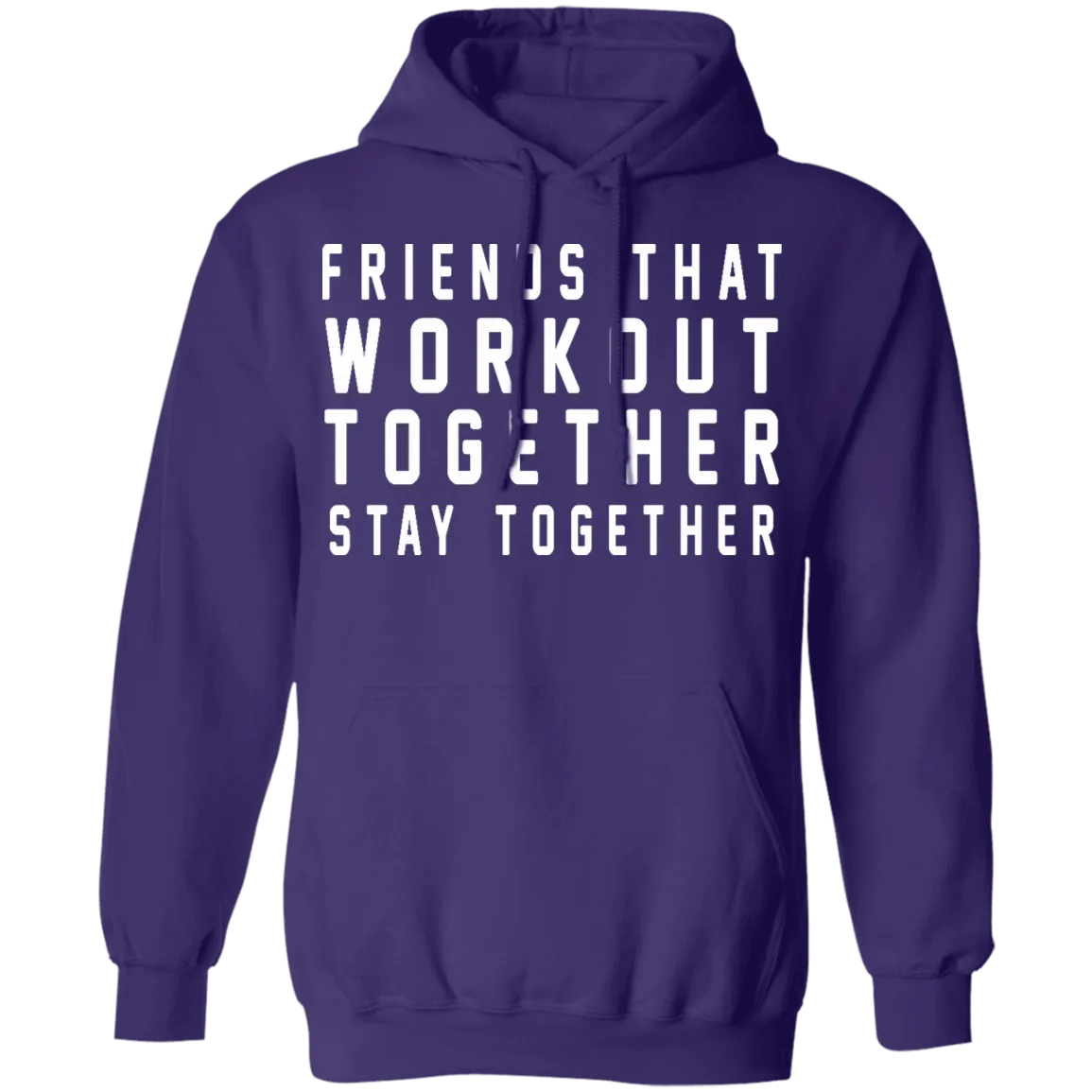 Friends That Workout Together Stay Together T-Shirt